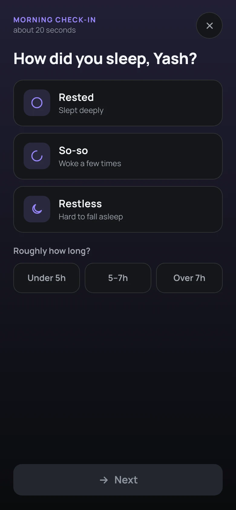 Slowly morning check-in asking how you slept and how you feel
